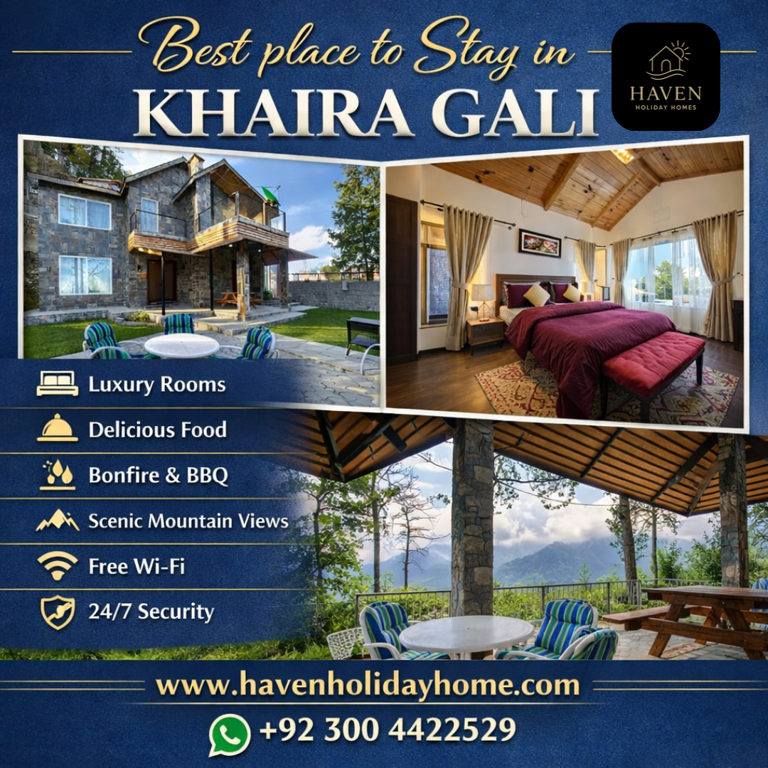 Best Place to Stay in Khaira Gali | Holiday Homes Near Nathia Gali - Haven Holiday Homes