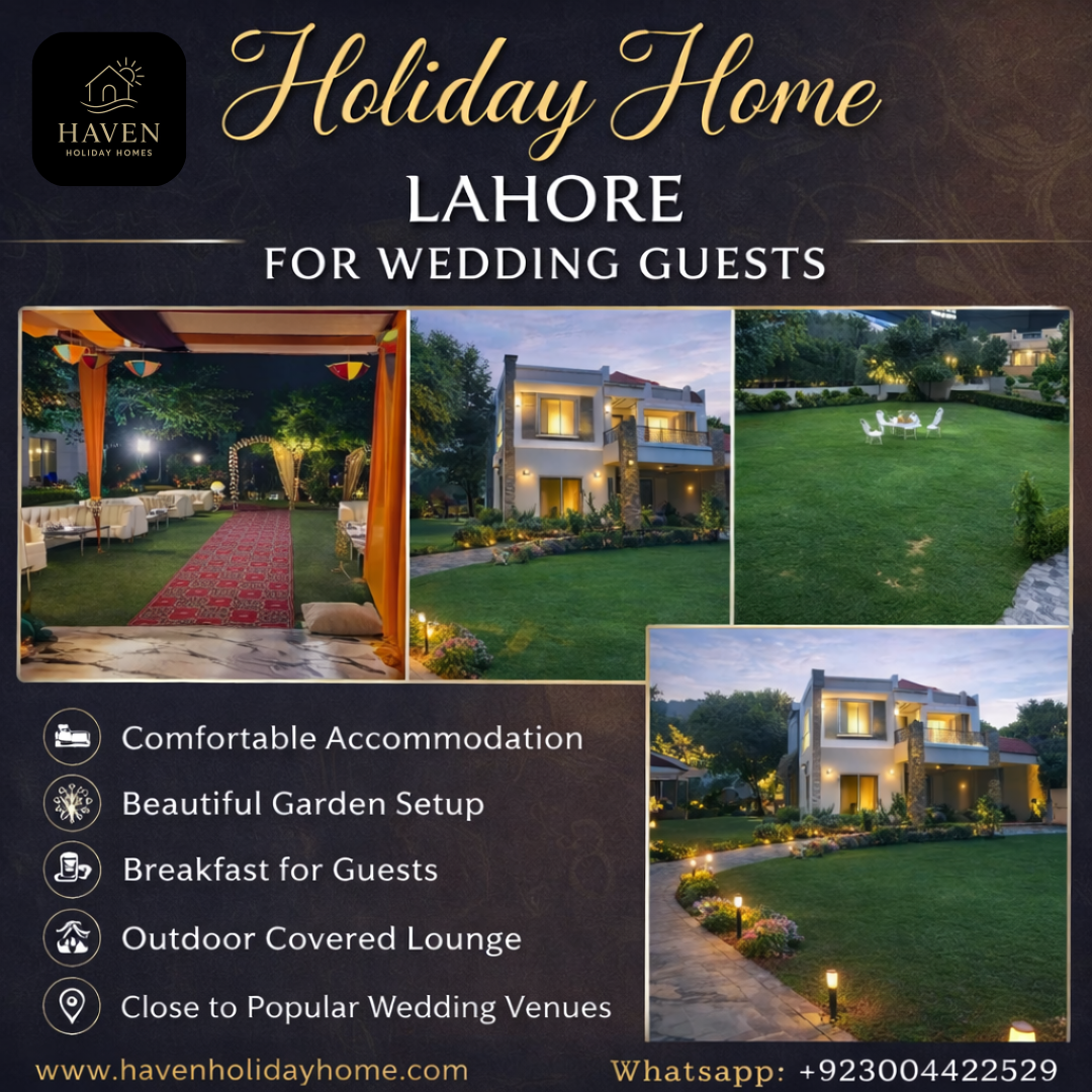 Holiday Home Lahore For Wedding Guests - Haven Holiday Homes